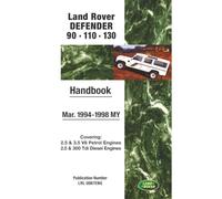 Land Rover Defender 90 . 110 . 130 Mar. 1994-1998 MY Handbook: LRL0087 Eng: Covers: 2.5 and 3.5 V8 Petrol and 2.5 and 300 Tdi Diesel Engines