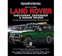 Land Rover Discovery, Defender & Range Rover: How to Modify for High Performance & off-Road Action (Speedpro)