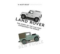 Land Rover: The Story of the Car that Conquered the World