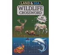 Land & Sea Wildlife Crossword: 60 uniquely crafted puzzles featuring animals from deep oceans to dense forests