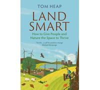 Land Smart: How to Give People and Nature the Space to Thrive