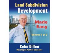 Land Subdivision Development Made Easy (Residential Real Estate Development Made Easy)