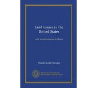 Land tenure in the United States: with special reference to Illinois