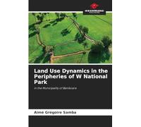 Land Use Dynamics in the Peripheries of W National Park: in the Municipality of Banikoara