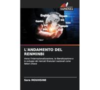 L'Andamento del Renminbi: Verso l'internazionalizzazione, la liberalizzazione e lo sviluppo dei mercati finanziari nazionali come fattori chiave