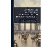 Landbuch Des Herzogthums Pommern Und Des FÃ1/4rstenthums RÃ1/4gen