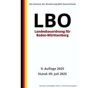Landesbauordnung für Baden-Württemberg (LBO), 9. Auflage 2025: Die Gesetze der Bundesrepublik Deutschland