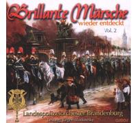 Landespolizeiorchester Brandenburg - Brillante Märsche Wieder Entdeckt Vol.2