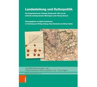 Landesteilung und Kulturpolitik: Die Neugestaltung der Thüringer Staatenwelt 1826 und der kulturelle Aufstieg Sachsen-Meiningens unter Herzog Georg ... Kommission für Thüringen, Kleine Reihe)