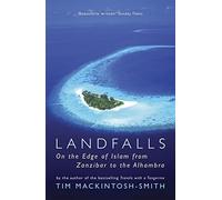 Landfalls: On the Edge of Islam from Zanzibar to the Alhambra [Idioma Inglés]
