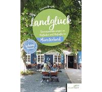Landglück Münsterland: Genusswanderungen zu Hofläden und Hofcafés im Münsterland (Schöne Heimat)