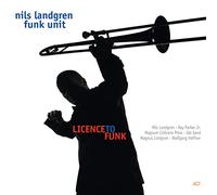 Nils Landgren Funk Unit – Licence to Funk – Digi