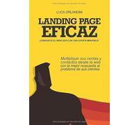 LANDING PAGE EFICAZ - CONQUISTE EL MERCADO CON UNA OFERTA IMBATIBLE: Multiplique sus ventas y contactos desde la web con la mejor respuesta al problema de sus clientes.