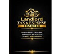 Landlord Tax & Expense Tracker: Organize Repairs, Deductions, Receipts, and Year-End Totals for Every Rental Property