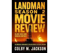 Landman season 2 Movie Review: Black Gold and Broken Empires,an Immersive Companion to Taylor Sheridan's Explosive Neo-Western Saga