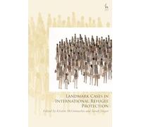 Landmark Cases in International Refugee Protection: International Jurisprudence on the Rights of Refugees
