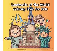Landmarks of the World Coloring Book for Kids: Discover and Color 30+ Famous Places from Around the World - Fun, Relaxing, and Educational!