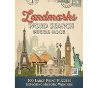 Landmarks Word Search Puzzle Book: 100 Large Print Puzzles Exploring Historic Wonders | An Adult Activity Book for Travelers, History Buffs, and Geography Lovers (The Ultimate Word Search Collection)