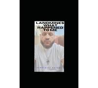 LANDMINES: What Happened to Me: Understanding Trauma, Accountability, and the Path to Healing (Just Meechy)