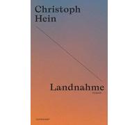 Landnahme: Roman | Christoph Hein zum 80sten - die Jubiläumsedition seiner großen Romane