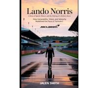 LANDO NORRIS: A Story of Speed, Silence, and the Making of a Modern Racer