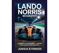 LANDO NORRIS BIOGRAPHY: The Rise of F1’s Young Star - Karting to McLaren's Future Champion