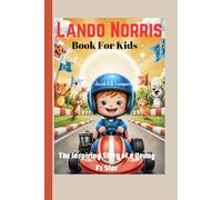 Lando Norris Book For Kids: The inspiring story of a young F1 star