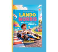 LANDO NORRIS: Speed, smiles and Dreams: The journey of a young racing star