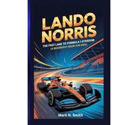 LANDO NORRIS: The Fast Lane to Formula 1 Stardom (A Biography Book for Kids)