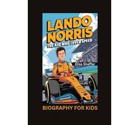 LANDO NORRIS: The Kid Who Loved Speed- Biography for kids