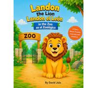 Landon el Leon en el Zoologico - Lando the Lion in the Zoo: Bi lingual Landon en el Zoologico - Lando the Lion in the Zoo (Happy Hollow Zoo Friends)