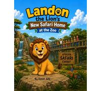 Landon the Lion's New Safari Home at the Zoo: Landon the Lion 2 New Safri Home at the Zoo (Happy Hollow Zoo Friends)