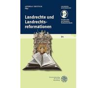 Landrechte und Landrechtsreformationen: Im Auftrag der Heidelberger Akademie der Wissenschaften, Akademie der Wissenschaften des Landes Baden-Württemberg: 34