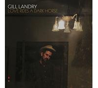 Landry Gill - Love Rides A Dark Horse [Vinilo]