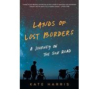 Lands of Lost Borders: A Journey on the Silk Road [Idioma Inglés]