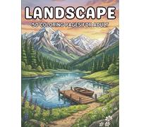 Landscape 50 Coloring Book For Adults: Relaxing Landscapes for Stress Relief and Mindfulness