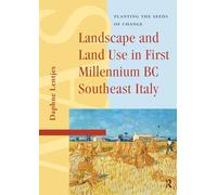 Landscape and Land Use in First Millennium BC Southeast Italy: Planting the Seeds of Change (Amsterdam Archaeological Studies)