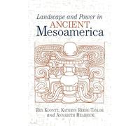 Landscape And Power In Ancient Mesoamerica