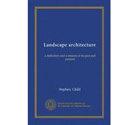 Landscape architecture: a definition and a resume of its past and present