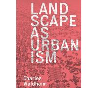 El paisaje como urbanismo – Una teoría general