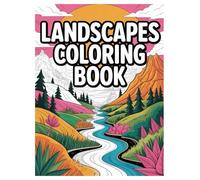 Landscape Coloring Book: 100 Scenic Views for Adults and Kids: Relaxing Natural Scenery Featuring Mountains, Forests, and Beaches for All Skill Levels