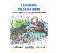 Landscape Coloring Book: 60 Original Illustrations of Landscapes, Mandalas, and Prompt Sketching Pages