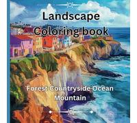 Landscape Coloring Book: Forest Countryside Ocean Mountain (Landscape Coloring Books)