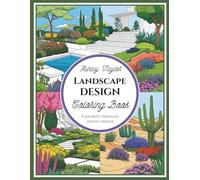 Landscape Design Coloring Book: From Concepts to Color - Discover the Designer in You