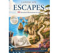 LANDSCAPE ESCAPES: 50 Detailed Illustrations to Color - Expert Adult Coloring Book with Relaxing Travel Scenes & Inspiring Landscapes (Calm Moments)