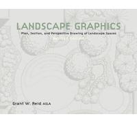 Landscape Graphics: Plan, Section, and Perspective Drawing of Landscape Spaces