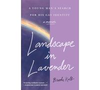 Landscape in Lavender: A Young Man's Search for His Gay Identity