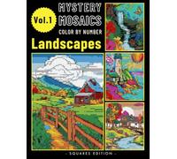 Landscape Mystery Mosaic Color by Number for Adults: A Creative and Calming Puzzle Book Featuring Scenic Designs - Volume 1