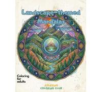Landscape-Themed Mandalas Coloring Book For Adults: 40 Designs of Mandalas, Themed-Mandalas, Space, History, Landscape