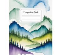 Landscape Watercolor Nature Notebook: 120 Pages Composition Book, with Cutest Cover Design, suitable for Creative Writing, Ideas, Drawing, Kids, ... Cover Design, suitable for Creative Writin